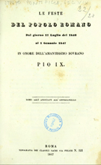 Le feste del popolo romano dal giorno 17 luglio del 1846 al 1 gennaio 1847 in onore dell'amantissimo sovrano Pio IX