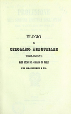 Prolusione alla solenne apertura degli studj nel ginnasio di Forli per l'anno scolastico 1839 e 40 detta in lode di Girolamo Mercuriale