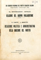 Relazione del Gruppo Parlamentare; Relazione Politica e Amministrativa della Direzione del Partito